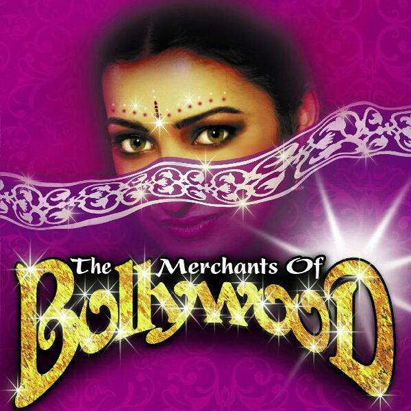 MERCHANTS OF BOLLYWOOD