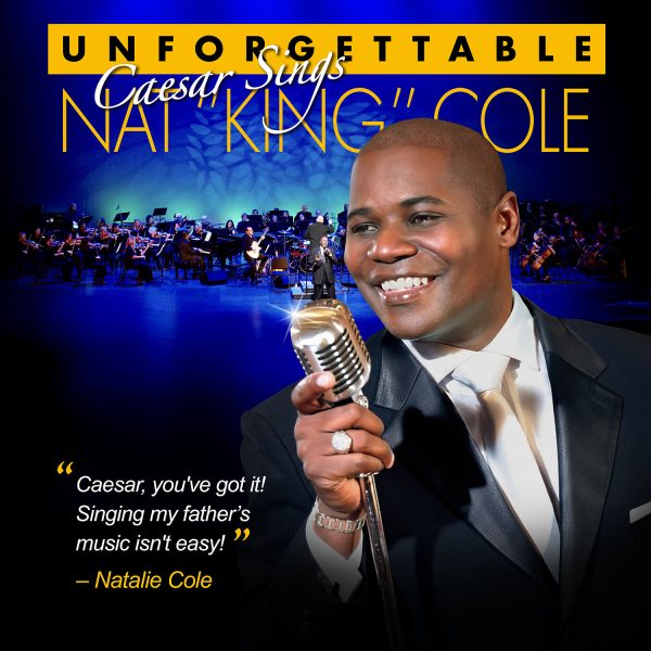 UNFORGETTABLE — Caesar Sings NAT “KING” COLE