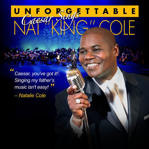 UNFORGETTABLE — Caesar Sings NAT “KING” COLE