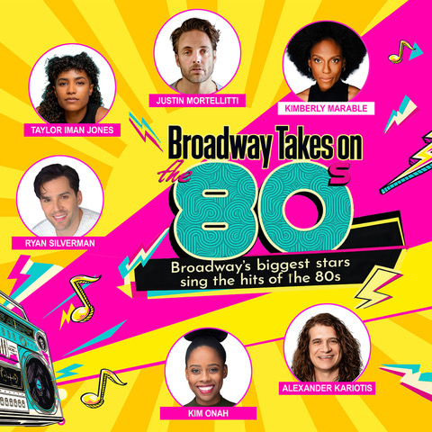 BROADWAY TAKES ON THE 80’S